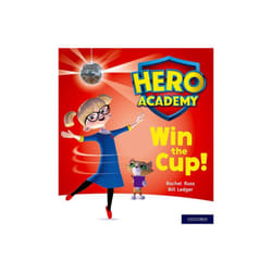 Hero Academy Oxford Level 3 Yellow Book Band Win the Cup by Russ & Rachel