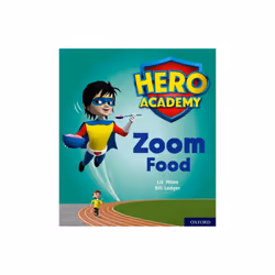 Hero Academy Oxford Level 3 Yellow Book Band Zoom Food by Miles & Liz