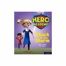 Hero Academy Oxford Level 3 Yellow Book Band Stuck in the Storm by Heddle & Becca