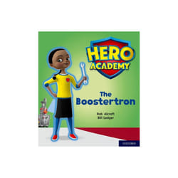 Hero Academy Oxford Level 5 Green Book Band The Boostertron by Alcraft & Rob