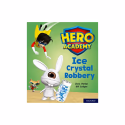 Hero Academy Oxford Level 6 Orange Book Band Ice Crystal Robbery by Parker & Chris