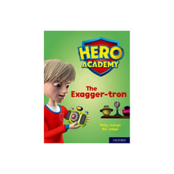 Hero Academy Oxford Level 7 Turquoise Book Band The Exagger-tron by Ardagh & Philip