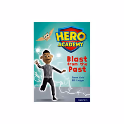 Hero Academy Oxford Level 10 White Book Band Blast from the Past by Cole & Steve