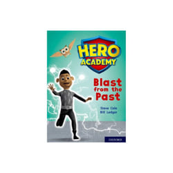 Hero Academy Oxford Level 10 White Book Band Blast from the Past by Cole & Steve