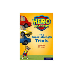 Hero Academy Oxford Level 10 White Book Band The Super-strength Trials by Cole & Steve