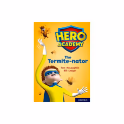 Hero Academy Oxford Level 12 Lime Book Band The Termite-nator by McLaughlin & Tom