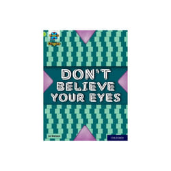 Project X Origins Lime Book Band Oxford Level 12 Dont Believe Your Eyes by Nelson & Jo