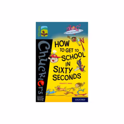 Oxford Reading Tree TreeTops Chucklers Oxford Level 19 How to Get to School in 60 Seconds by Jones &