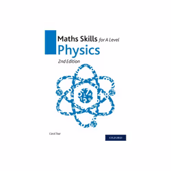 Maths Skills for A Level Physics by Tear & Carol