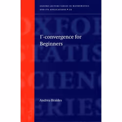 ISBN Gamma-Convergence for Beginners, Andrea Braides, English, Oxford University Press, 25/07/2002, Any gender, 1 pc(s)