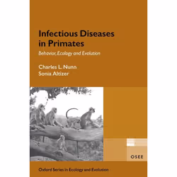ISBN Infectious Diseases in Primates ( Behavior Ecology and Evolution ), Charles Nunn, Sonia Altizer, English, Oxford Univers ...