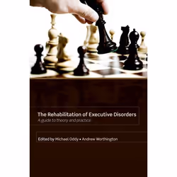 ISBN Rehabilitation of Executive Disorders ( A guide to theory and practice ), Michael Oddy, Andrew Worthington, Any gender, ...