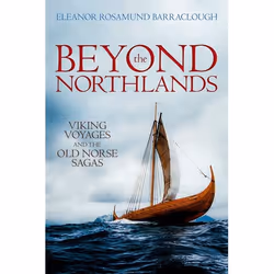 ISBN Beyond the Northlands ( Viking Voyages and the Old Norse Sagas ), English, Hardcover, 352 pages
