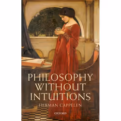 ISBN Philosophy without Intuitions, English, Hardcover, 256 pages