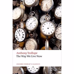 ISBN The Way We Live Now, Anthony Trollope, Francis O'Gorman, 848 pages, English, Oxford University Press, 14/07/2016, Any ge ...