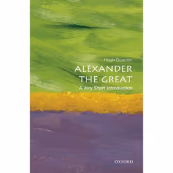 ISBN Alexander the Great: A Very Short Introduction, Hugh Bowden, 144 pages, English, Oxford University Press, 24/07/2014, An ...