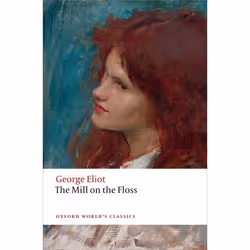 ISBN The Mill on the Floss, George Eliot, Gordon S. Haight, Juliette Atkinson, 560 pages, English, Oxford University Press, 1 ...
