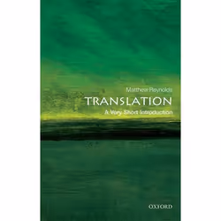 ISBN Translation: A Very Short Introduction, Matthew Reynolds, 160 pages, English, Oxford University Press, 27/10/2016, Any g ...
