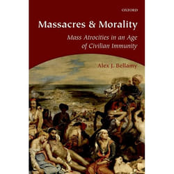ISBN Massacres and Morality ( Mass Atrocities in an Age of Civilian Immunity ) book English Hardcover 460 pages