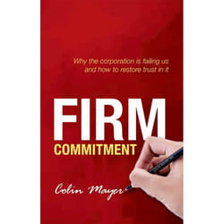 ISBN Firm Commitment ( Why the corporation is failing us and how to restore trust in it ) book English Hardcover 336 pages