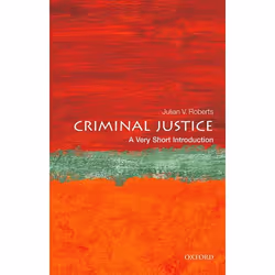 ISBN Criminal Justice: A Very Short Introduction, Julian V. Roberts, 160 pages, English, Oxford University Press, 27/08/2015, ...