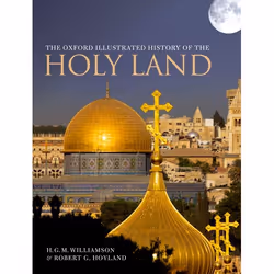 ISBN The Oxford Illustrated History of the Holy Land, Robert G. Hoyland, H. G. M. Williamson, English, Oxford University Pres ...