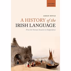 ISBN A History of the Irish Language ( From the Norman Invasion to Independence ), English, Hardcover, 322 pages