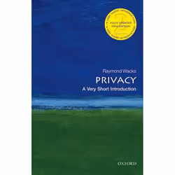 ISBN Privacy: A Very Short Introduction, Raymond Wacks, 176 pages, English, Oxford University Press, 26/03/2015, Any gender