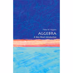 ISBN Algebra: A Very Short Introduction, Peter M. Higgins, English, Oxford University Press, 22/10/2015, Any gender, 1 pc(s)