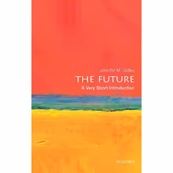 ISBN The Future: A Very Short Introduction, Jennifer M. Gidley, English, Oxford University Press, 23/03/2017, Any gender, 1 p ...