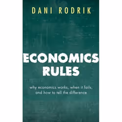 ISBN Economics Rules ( Why Economics Works When It Fails and How To Tell The Difference ), English, Hardcover, 272 pages