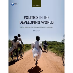 ISBN Politics in the Developing World, Peter Burnell, Vicky Randall, Lise Rakner, 496 pages, English, Oxford University Press ...