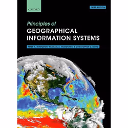 ISBN Principles of Geographical Information Systems, The late Professor Peter A. Burrough, Rachael A. McDonnell, Christopher  ...