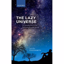 ISBN The Lazy Universe ( An Introduction to the Principle of Least Action ), Jennifer Coopersmith, English, Oxford University ...