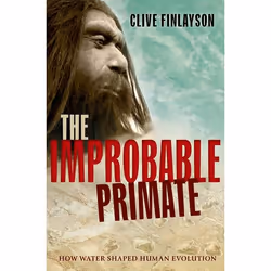 ISBN The Improbable Primate ( How Water Shaped Human Evolution ), English, Hardcover