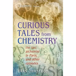 ISBN Curious Tales from Chemistry ( The Last Alchemist in Paris and Other Episodes ), English, Hardcover, 272 pages