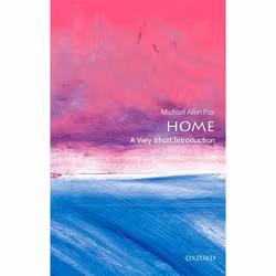 ISBN Home: A Very Short Introduction, Michael Allen Fox, 168 pages, English, Oxford University Press, 08/12/2016, Any gender