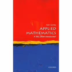 ISBN Applied Mathematics: A Very Short Introduction, Alain Goriely, English, Oxford University Press, 22/02/2018, Any gender, ...