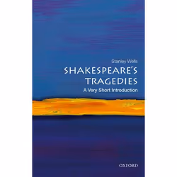 ISBN Shakespeare's Tragedies: A Very Short Introduction, Stanley Wells, 152 pages, English, Oxford University Press, 27/04/20 ...
