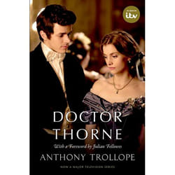 ISBN Doctor Thorne TV Tie-In with a foreword by Julian Fellowes ( The Chronicles of Barsetshire ) 544 pages English