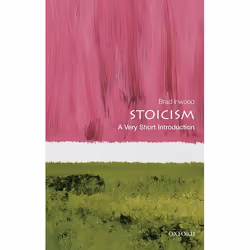 ISBN Stoicism: A Very Short Introduction, Brad Inwood, 136 pages, English, Oxford University Press, 26/07/2018, Any gender