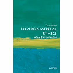ISBN Environmental Ethics: A Very Short Introduction, Robin Attfield, 144 pages, English, Oxford University Press, 13/12/2018 ...