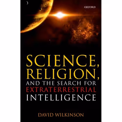 ISBN Science Religion and the Search for Extraterrestrial Intelligence, English, Hardcover, 240 pages