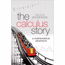 ISBN The Calculus Story ( A Mathematical Adventure ), David Acheson, Any gender, Oxford University Press, 23/11/2017, 1 pc(s)