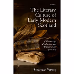 ISBN The Literary Culture of Early Modern Scotland ( Manuscript Production and Transmission 1560-1625 ), English, Hardcover