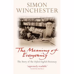 ISBN The Meaning of Everything ( The Story of the Oxford English Dictionary ), Simon Winchester OBE, English, Oxford Universi ...