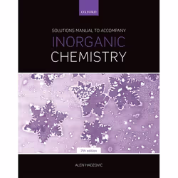 ISBN Solutions Manual to Accompany Inorganic Chemistry 7th Edition, Alen Hadzovic, 256 pages, English, Oxford University Pres ...