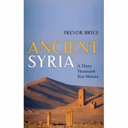ISBN Ancient Syria : A Three Thousand Year History, History, English, 400 pages