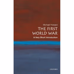 ISBN The First World War: A Very Short Introduction, Michael Howard, English, Oxford University Press, 25/01/2007, Any gender ...