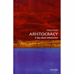 ISBN Aristocracy: A Very Short Introduction, William Doyle, 144 pages, English, Oxford University Press, 25/11/2010, Any gend ...